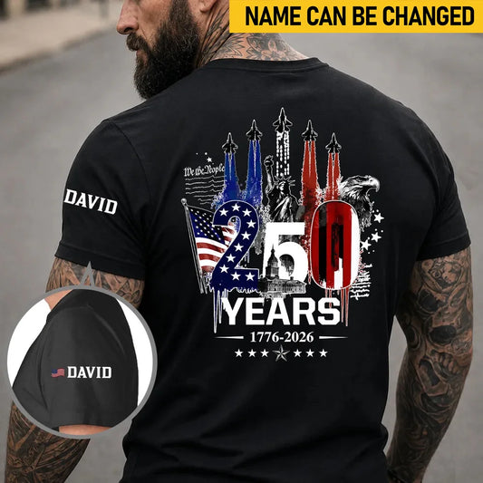 Custom Unisex T-Shirt - Personalized 250 Years Of American Freedom With Statue Of Liberty Eagle & US Flag Patriotic Shirt With Name On Sleeve