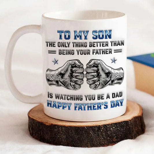 Custom 3D Inflated Effect Mug-Personalized My Son Be A Dad 2