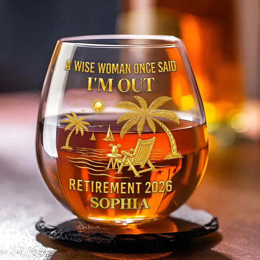 I Am Out - Personalized Custom Wine Glass
