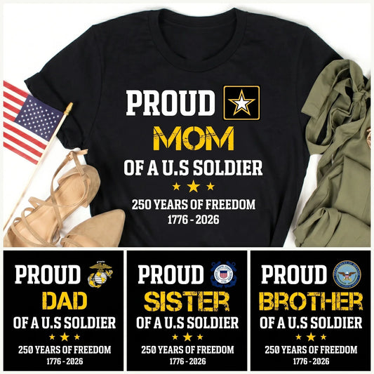 Proud Mom, Dad, Family Of A Us Soldier 250Th Anniversary Usa - Personalized Shirt