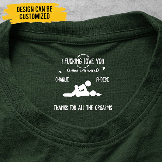 I F Love You Thanks For All The Orgasms Funny Gifts For Husband - Personalized Shirt